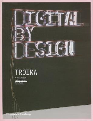 Digital By Design Hardcover by Conny Freyer; Sebastien Noel; Eva Rucki; Foreward by Paola Antonelli