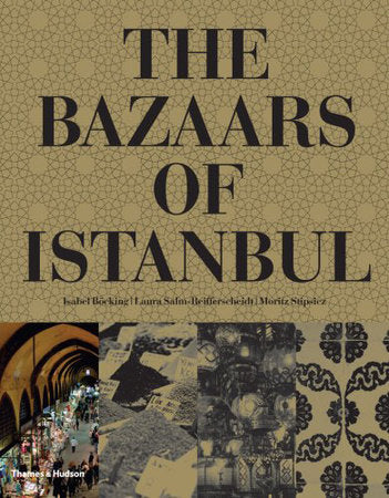 The Bazaars of Istanbul Hardcover by Laura Salm-reifferscheidt;Isabel Bocking
