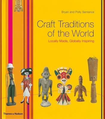 Craft Traditions of the World Hardcover by Bryan Sentance