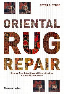 Oriental Rug Repair Hardcover by Peter F Stone