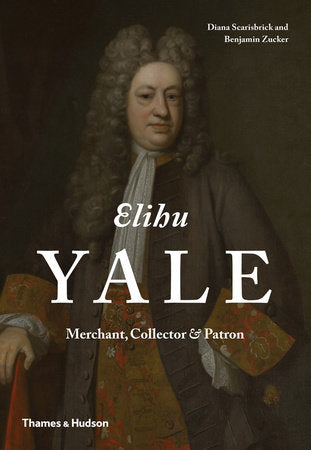 Elihu Yale Hardcover by Benjamin Zucker; Diana Scarisbrick