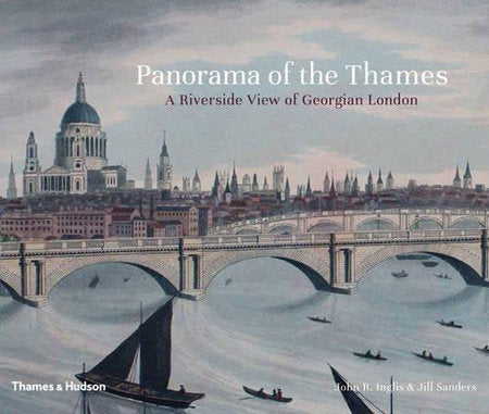 Panorama of the Thames Hardcover by John R. Inglis & Jill Sanders