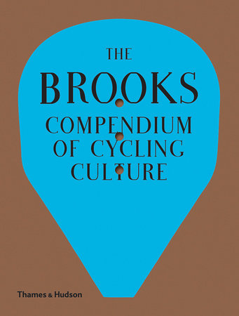 The Brooks Cycling Compendium of Cycling Culture
