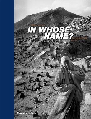 In Whose Name? Hardcover by Magnum Abbas