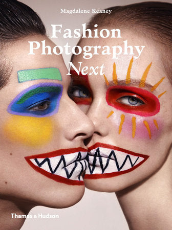 Fashion Photography Next Hardcover by Magdalene Keaney