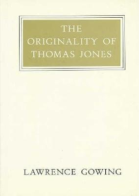 Walter Neurath Memorial Lectures Originality Of Thomas Jones Hardcover by Lawrence Gowing