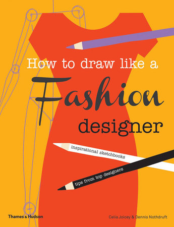 How To Draw Like a Fashion Designer Paperback by Celia Joicey;Dennis Nothdruft