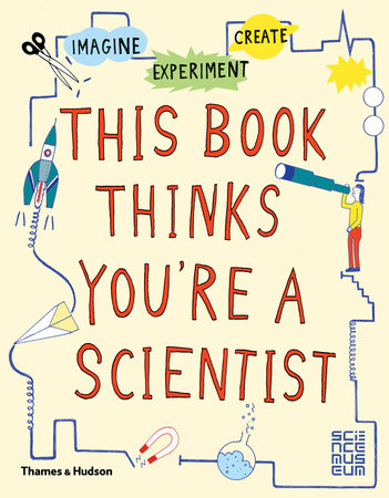 This Book Thinks You're a Scientist Paperback by London Science Museum