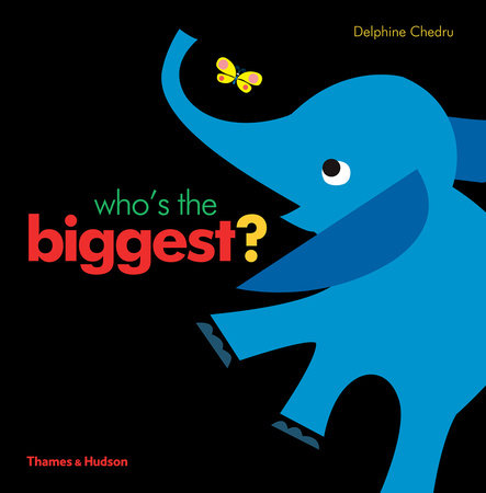 Who's the Biggest? Hardcover by Delphine Chedru