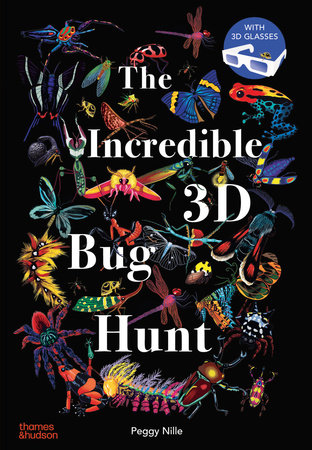The Incredible 3D Bug Hunt Hardcover by Peggy Nille