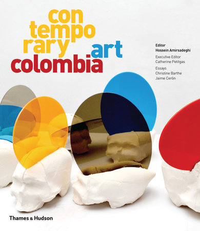 Contemporary Art Colombia Hardcover by Hossein Amirsadeghi