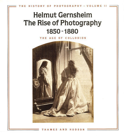 Rise Of Photography 1850 To 1880 Hardcover by Helmut Gernsheim