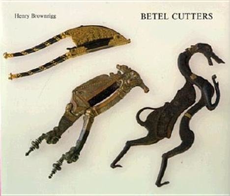 Betel Cutters Hardcover by Henry Brownrigg