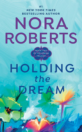 Holding the Dream Paperback by Nora Roberts