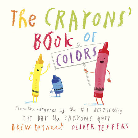 The Crayons' Book of Colors EL by Drew Daywalt; Illustrated by Oliver Jeffers