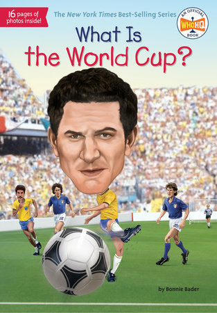 What Is the World Cup? Paperback by Bonnie Bader; Illustrated by Stephen Marchesi