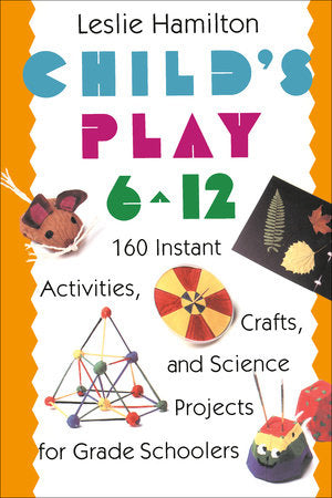 Child's Play 6 - 12 Paperback by Leslie Hamilton