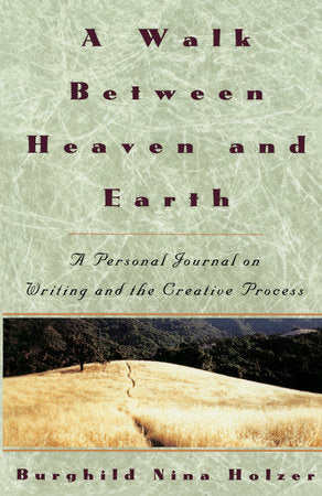 A Walk Between Heaven and Earth Paperback by Burghild Nina Holzer