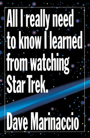 All I Really Need to Know I Learned from Watching Star Trek Paperback by Dave Marinaccio