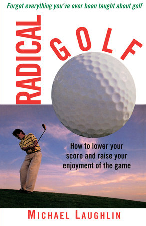 Radical Golf Paperback by Michael Laughlin