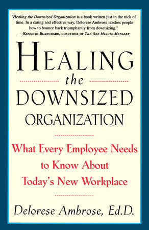 Healing the Downsized Organization Paperback by Delorese Ambrose
