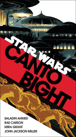 Canto Bight (Star Wars) Paperback by Saladin Ahmed, Rae Carson, Mira Grant, John Jackson Miller
