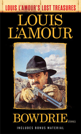 Bowdrie (Louis L'Amour's Lost Treasures) Paperback by Louis L'Amour