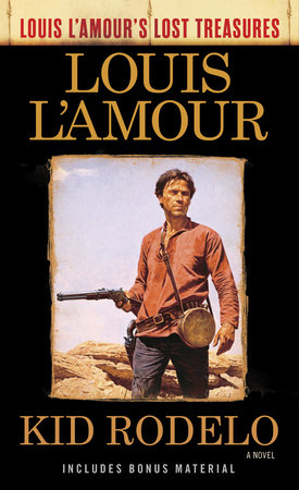 Kid Rodelo (Louis L'Amour's Lost Treasures) MM by Louis L'Amour