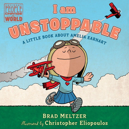 I am Unstoppable EL by Brad Meltzer, illustrated by Christopher Eliopoulos