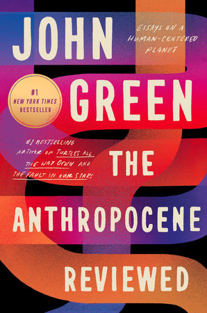 The Anthropocene Reviewed Paperback by John Green