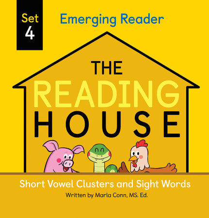 The Reading House Set 4: Short Vowel Clusters and Sight Words EL by Marla Conn