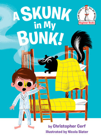 A Skunk in My Bunk! Hardcover by Christopher Cerf; illustrated by Nicola Slater