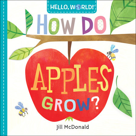Hello, World! How Do Apples Grow? Ebook by Jill McDonald