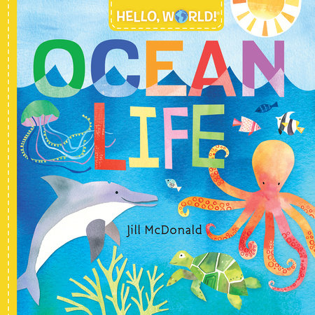 Hello, World! Ocean Life EL by Jill McDonald
