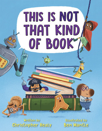 This Is Not That Kind of Book Hardcover by Christopher Healy; illustrated by Ben Mantle