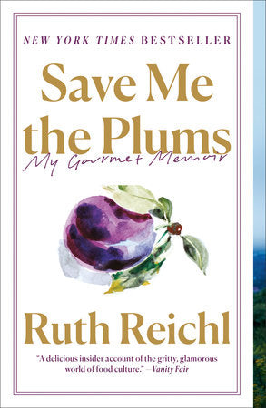 Save Me the Plums TR by Ruth Reichl