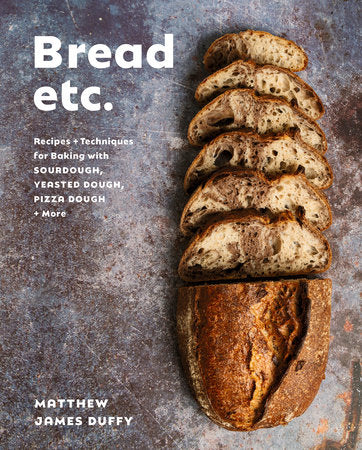 Bread Etc. Hardcover by Matthew James Duffy