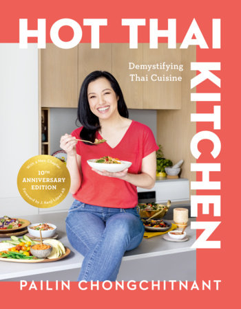 Hot Thai Kitchen: The 10th Anniversary Edition Hardcover by Pailin Chongchitnant