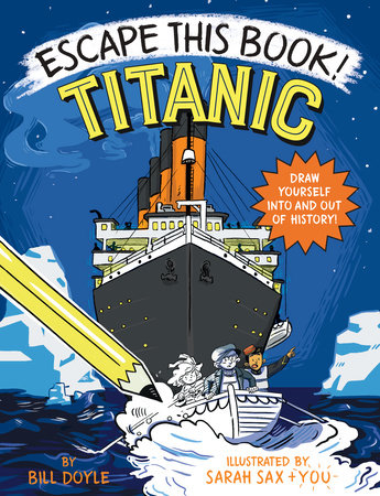 Escape This Book! Titanic TR by Bill Doyle; illustrated by Sarah Sax