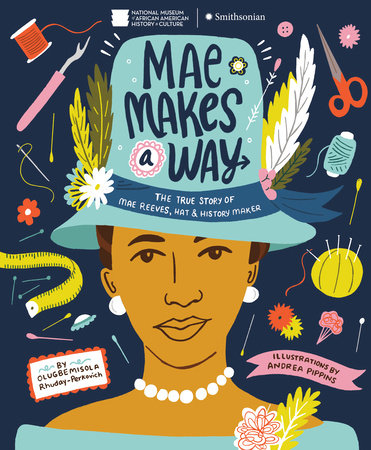 Mae Makes a Way Hardcover by Olugbemisola Rhuday-Perkovich; illustrated by Andrea Pippins