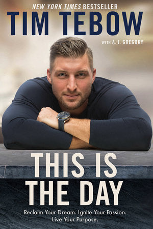 This Is the Day TR by Tim Tebow with A. J. Gregory