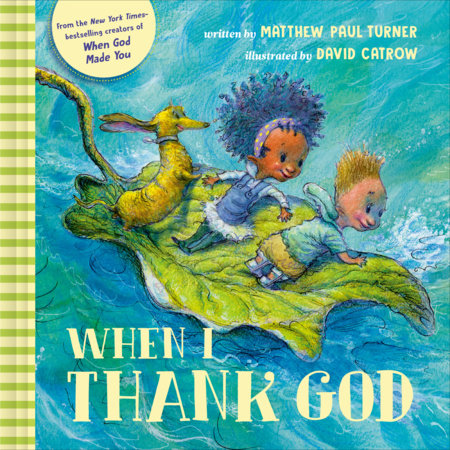 When I Thank God Hardcover by Matthew Paul Turner; illustrated by David Catrow