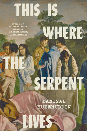 This Is Where the Serpent Lives Hardcover by Daniyal Mueenuddin