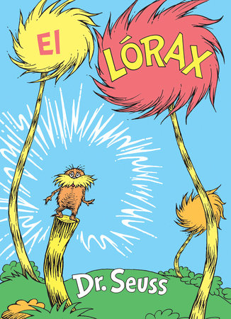 El Lórax (The Lorax Spanish Edition) Hardcover by Dr. Seuss