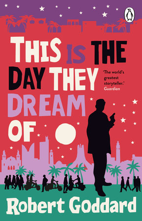 This is the Day They Dream Of Paperback by Robert Goddard