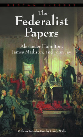 The Federalist Papers Paperback by Alexander Hamilton, James Madison, and John Jay