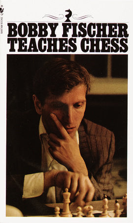 Bobby Fischer Teaches Chess Paperback by Bobby Fischer