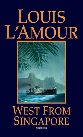 West from Singapore Paperback by Louis L'Amour