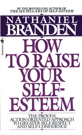 How to Raise Your Self-Esteem Paperback by Nathaniel Branden