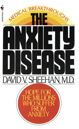The Anxiety Disease Paperback by David Sheehan, M.D.